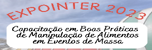 Capacitação sobre os principais cuidados a serem tomados ao manipular, armazenar e expor alimentos ao consumo e/ou venda, visando participantes da Expointer 2023.