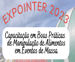 Capacitação sobre os principais cuidados a serem tomados ao manipular, armazenar e expor alimentos ao consumo e/ou venda, visando participantes da Expointer 2023.